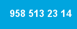 958 513 23 14